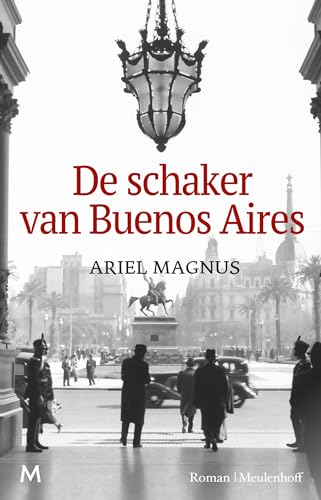 De schaker van Buenos Aires: roman von J.M. Meulenhoff