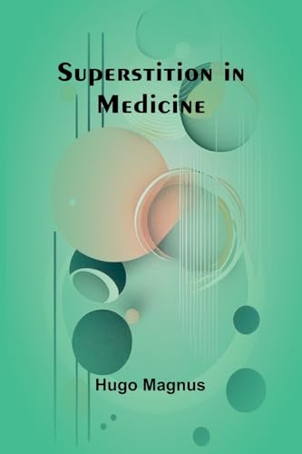 Superstition in Medicine von Alpha Edition