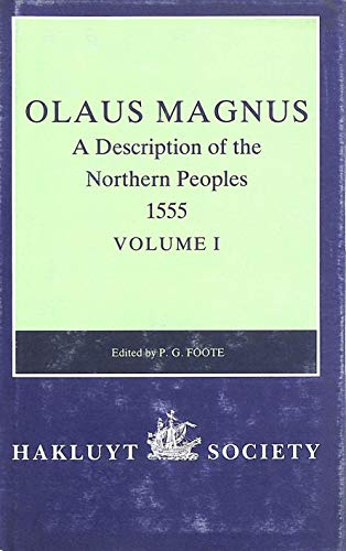 Olaus Magnus, A Description of the Northern Peoples, 1555: Volume I: Rome 1555 (Hakluyt Society, Second Series, 187)