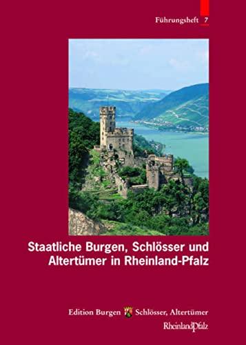 Staatliche Burgen, Schlösser und Altertümer in Rheinland-Pfalz (Führungshefte der Edition Burgen, Schlösser, Altertümer Rheinland-Pfalz, Band 7) von Schnell & Steiner