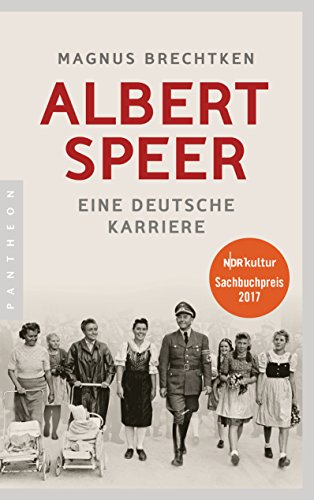 Albert Speer: Eine deutsche Karriere von Pantheon