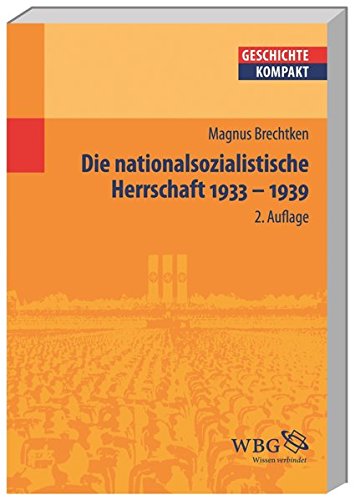Die nationalsozialistische Herrschaft 1933 - 1939 (Geschichte Kompakt) von Unbekannt