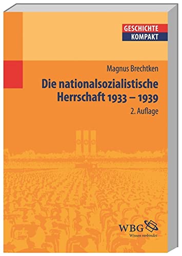 Die nationalsozialistische Herrschaft 1933 - 1939 (Geschichte Kompakt) von Unbekannt