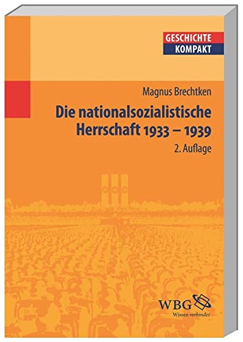 Die nationalsozialistische Herrschaft 1933-1939 (Geschichte Kompakt)