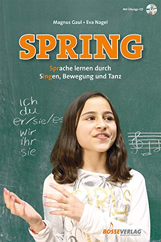 SPRING. Sprache lernen durch Singen, Bewegung und Tanz. Buch mit Audio-CD von Bosse