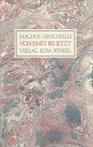 Von einst bis jetzt. Geschichte einer homosexuellen Bewegung (Schriftenreihe der Magnus Hirschfeld Gesellschaft)