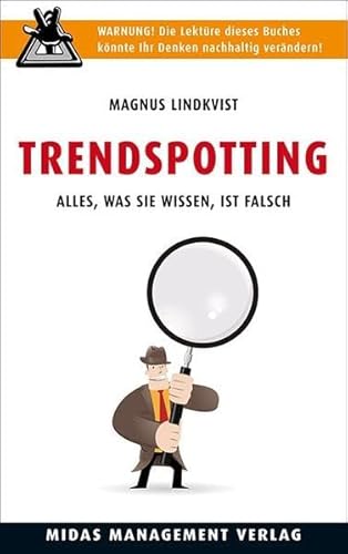 Trendspotting: Alles, was Sie wissen, ist falsch von Midas Management Verlag AG