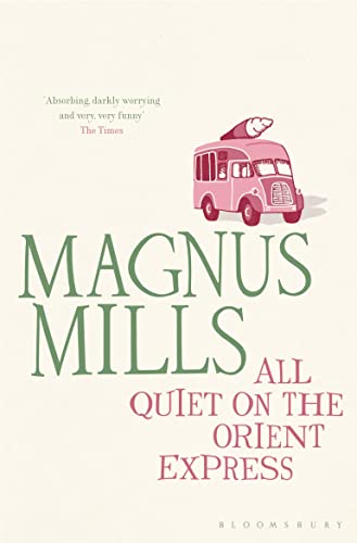 All Quiet on the Orient Express: A 'hilariously surreal' novel from the Booker Prize-shortlisted author All Quiet on the Orient Express: A 'hilariously surreal' novel from the Booker Prize-shortlisted author