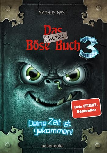 Das kleine Böse Buch 3 (Das kleine Böse Buch, Bd. 3): Deine Zeit ist gekommen! von Ueberreuter Verlag