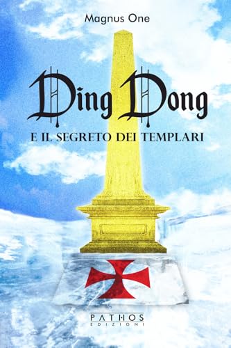 Ding Dong e il segreto dei templari von Pathos Edizioni