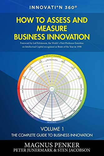 How to Assess and Measure Business Innovation (The Complete Guide to Business Innovation, Band 1) von CREATESPACE