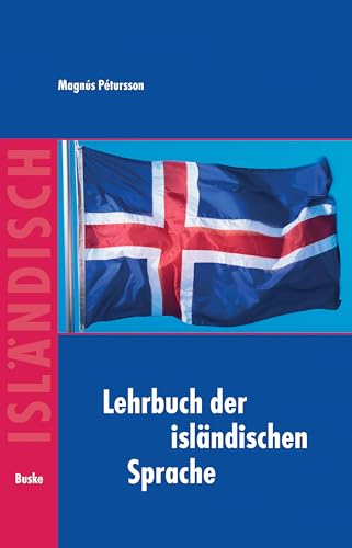 Lehrbuch der isländischen Sprache: Mit Übungen und Lösungen