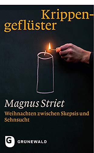 Krippengeflüster - Weihnachten zwischen Skepsis und Sehnsucht von Matthias-Grnewald-Verlag