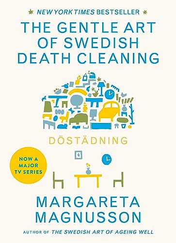 Döstädning: The Swedish Art of Death Cleaning