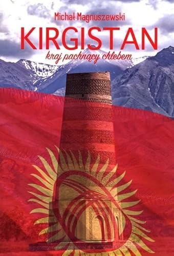 Kirgistan Kraj pachnący chlebem Kirgistan Kraj pachnący chlebem von Bookplan.pl