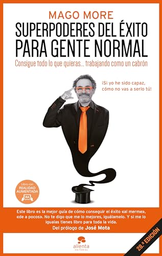Superpoderes del éxito para gente normal : consigue todo lo que quieras-- trabajando como un cabrón (Alienta)