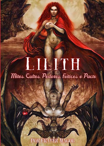 Lilith – Mitos, Cultos, Poderes, Feitiços e Pacto von Câmara Brasileira do Livro