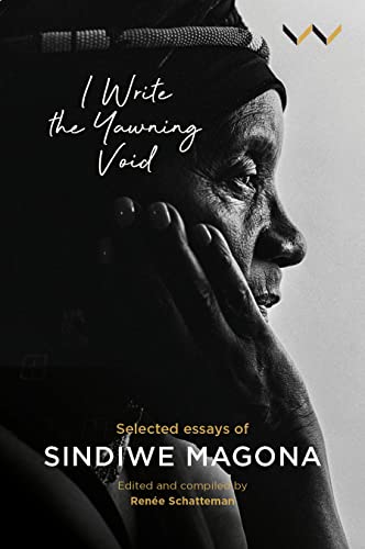 I Write the Yawning Void: Selected Essays of Sindiwe Magona