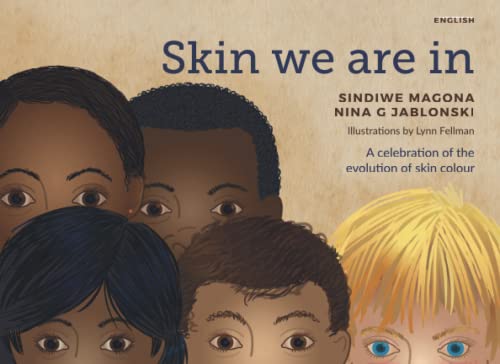 Skin We are In: A celebration of the evolution of skin colour von New Africa Books