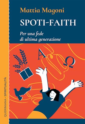 Spoti-faith. Per una fede di ultima generazione (Spiritualità) von Queriniana