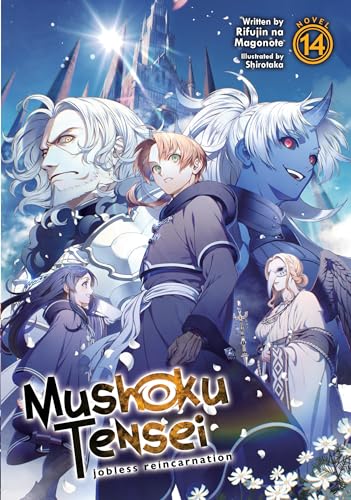 Mushoku Tensei: Jobless Reincarnation (Light Novel) Vol. 14