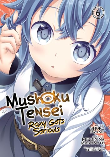 Mushoku Tensei: Roxy Gets Serious Vol. 6 Mushoku Tensei: Roxy Gets Serious Vol. 6
