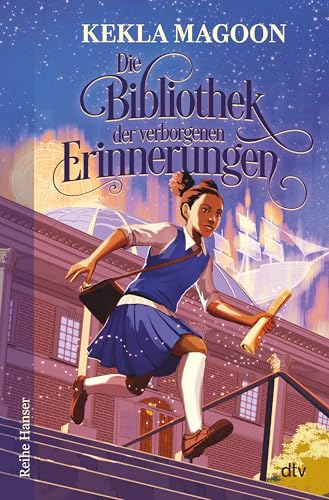 Die Bibliothek der verborgenen Erinnerungen: Buch des Monats April 2025 der Deutschen Akadamie für Kinder- und Jugendliteratur von dtv Verlagsgesellschaft mbH & Co. KG