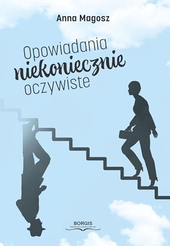 Opowiadania niekoniecznie oczywiste von Borgis