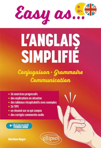 Easy as... l'anglais simplifié B1-B2+: Conjugaison - Grammaire - Communication Easy as... l'anglais simplifié B1-B2+: Conjugaison - Grammaire - Communication von Ellipses