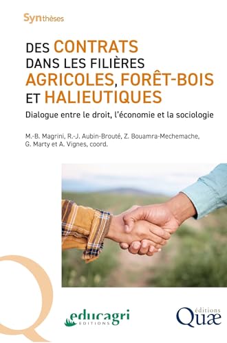 Des contrats dans les filières agricoles, forêt-bois et halieutiques: Dialogue entre le droit, l'économie et la sociologie Des contrats dans les filières agricoles, forêt-bois et halieutiques: Dialogue entre le droit, l'économie et la sociologie von QUAE