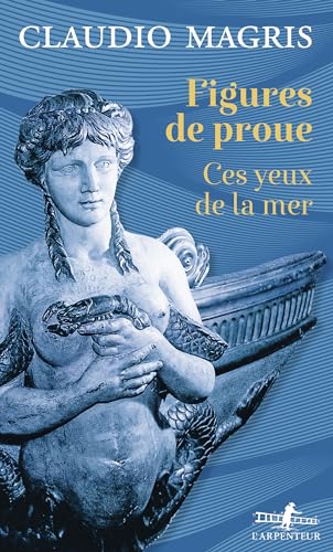 Figures de proue: Ces yeux de la mer Figures de proue: Ces yeux de la mer