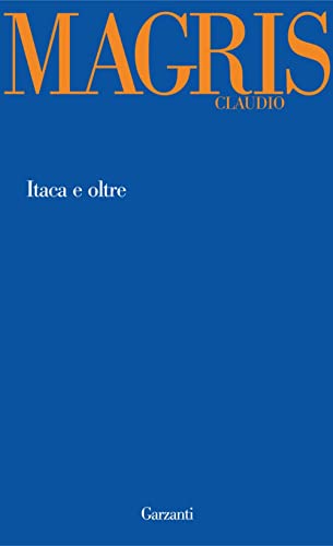 Itaca e oltre (Garzanti Novecento) Itaca e oltre (Garzanti Novecento)
