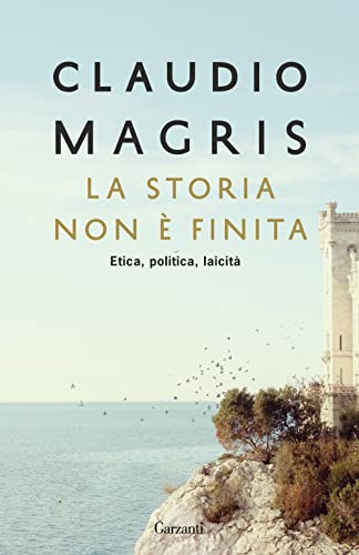 La storia non è finita. Etica, politica, laicità (Elefanti bestseller) von Garzanti