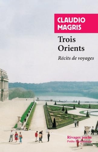 Trois Orients: Récits de voyages