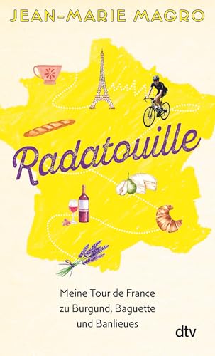 Radatouille: Meine Tour de France zu Burgund, Baguette und Banlieues | „Ein unvergleichliches Abenteurer und am Ende auch eine Reise zu sich selbst.“ Michael Antwerpes, Sportschau-Moderator Radatouille: Meine Tour de France zu Burgund, Baguette und Banlieues | „Ein unvergleichliches Abenteurer und am Ende auch eine Reise zu sich selbst.“ Michael Antwerpes, Sportschau-Moderator von dtv Verlagsgesellschaft mbH & Co. KG