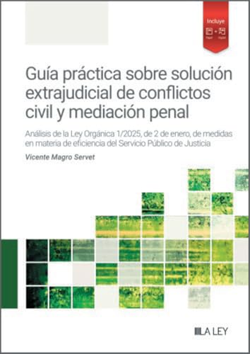 Guía práctica sobre solución extrajudicial de conflictos civil y mediación penal Guía práctica sobre solución extrajudicial de conflictos civil y mediación penal von LA LEY