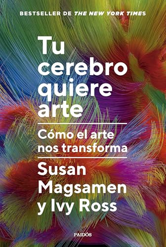 Tu cerebro quiere arte: Cómo el arte nos transforma (Contextos) von Ediciones Paidós