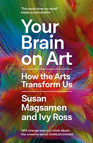 Your Brain on Art: How the Arts Transform Us von Canongate Books