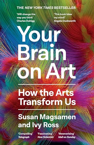 Your Brain on Art: How the Arts Transform Us von Canongate Books Ltd.