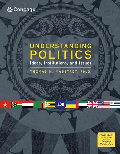 Understanding Politics: Ideas, Institutions, and Issues (Mindtap Course List)