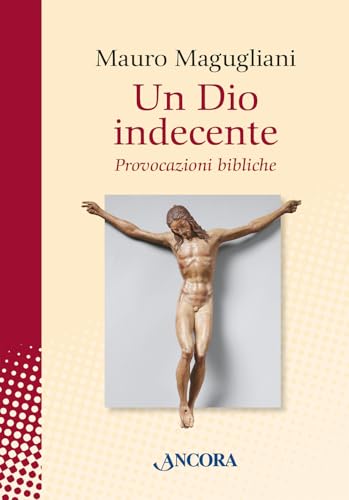 Un Dio indecente. Provocazioni bibliche (In cammino) von Ancora