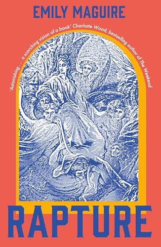 Rapture: ‘Spectacular . . . It enthralled me’ Jessie Burton, bestselling author of The Miniaturist and The House of Fortune