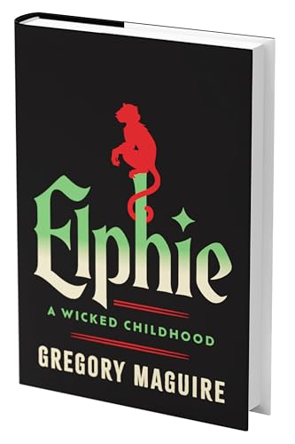 Elphie (Standard Edition): The Wicked Childhood of Elphaba, from the Series That Inspired the Major Motion Picture―Now Streaming (Wicked Years) von William Morrow