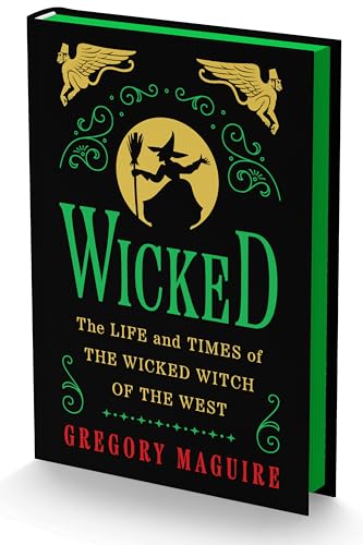 Wicked Collector’s Edition: The Inspiration for the Major Motion Picture in a Deluxe Edition with Green Sprayed Edges―Now Streaming (Wicked Years) von William Morrow