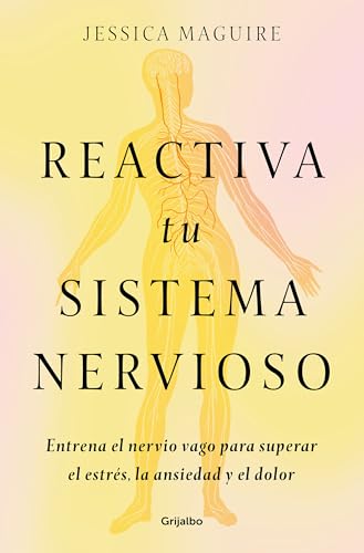 Reactiva tu sistema nervioso: Entrena el nervio vago para superar el estrés, la ansiedad y el dolor (Bienestar, salud y vida sana) von GRIJALBO