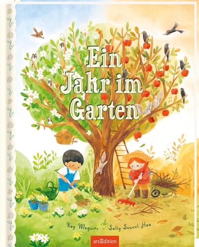 Ein Jahr im Garten: Bilderbuch mit poetischen Reimen und Ideen für den Garten für Kinder ab 4 Jahren von arsEdition