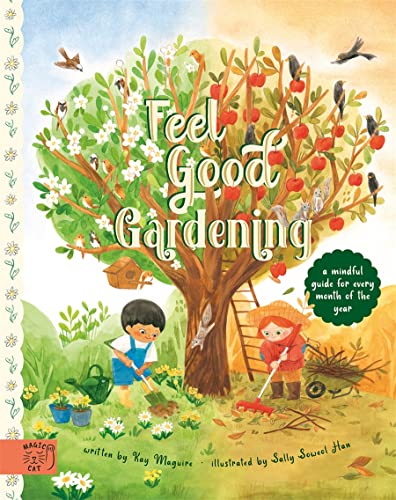 Feel Good Gardening: A Mindful Guide for Every Month of the Year von Abrams & Chronicle