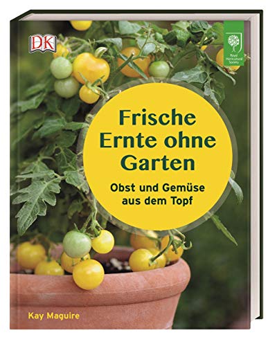 Frische Ernte ohne Garten: Obst und Gemüse aus dem Topf