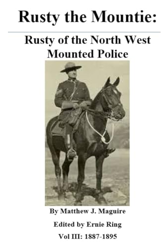 Rusty the Mountie: Rusty of the North West Mounted Police von Library & Archives Canada