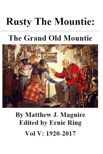 Rusty the Mountie: The Grand Old Mountie von Library & Archives Canada